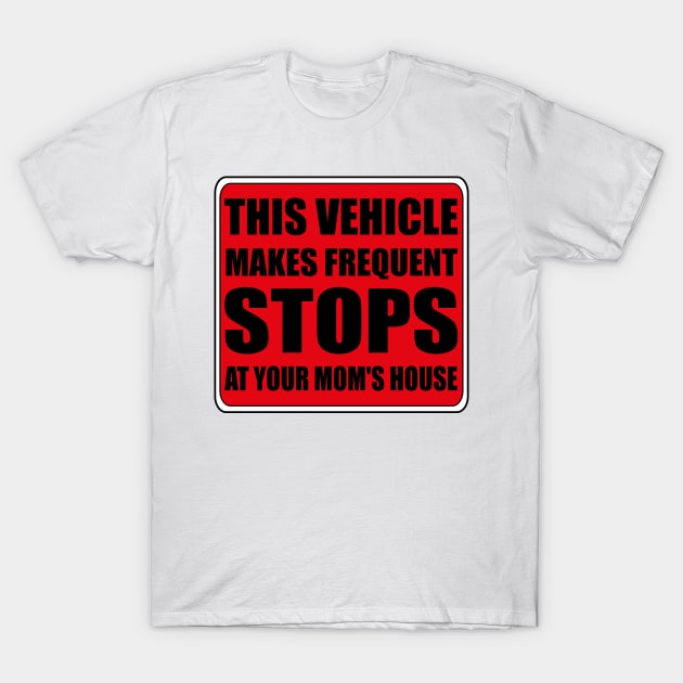 Caution This Vehicle Makes Sudden Stops at Your T-Shirt by Art master